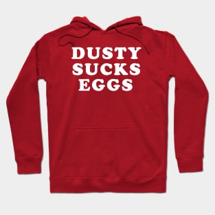 Dusty Sucks Eggs - Terry Funk T-Shirt Hoodie